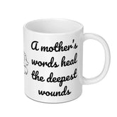 Mothers Love Mug, Inspirational Quote Mug, Healing Words Mug, Gift For Mom, Mothers Day Present, Floral Mug, Coffee Mug, Tea Cup - Tawshia